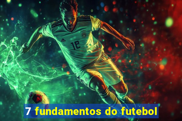 7 fundamentos do futebol